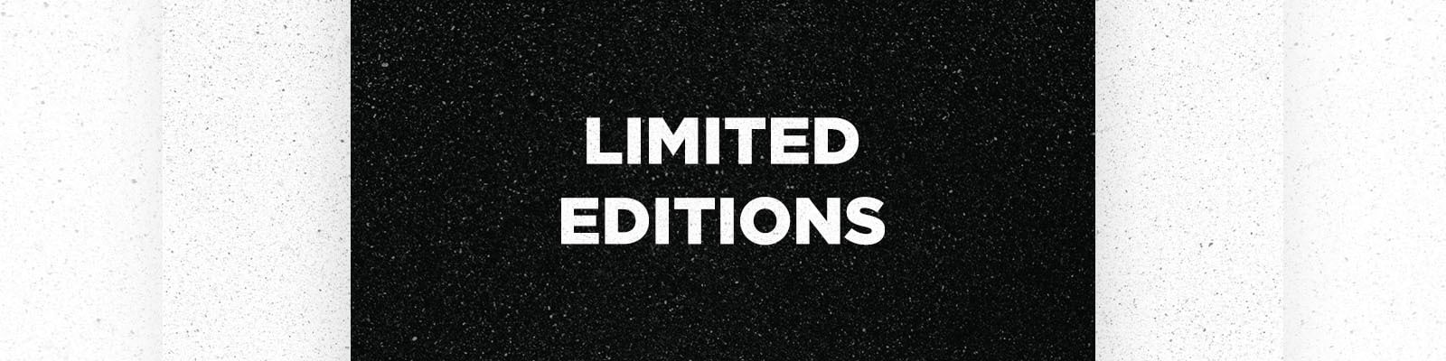 Limited Editions